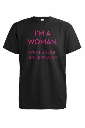 DC I´m a woman...superpower T-paita  014374